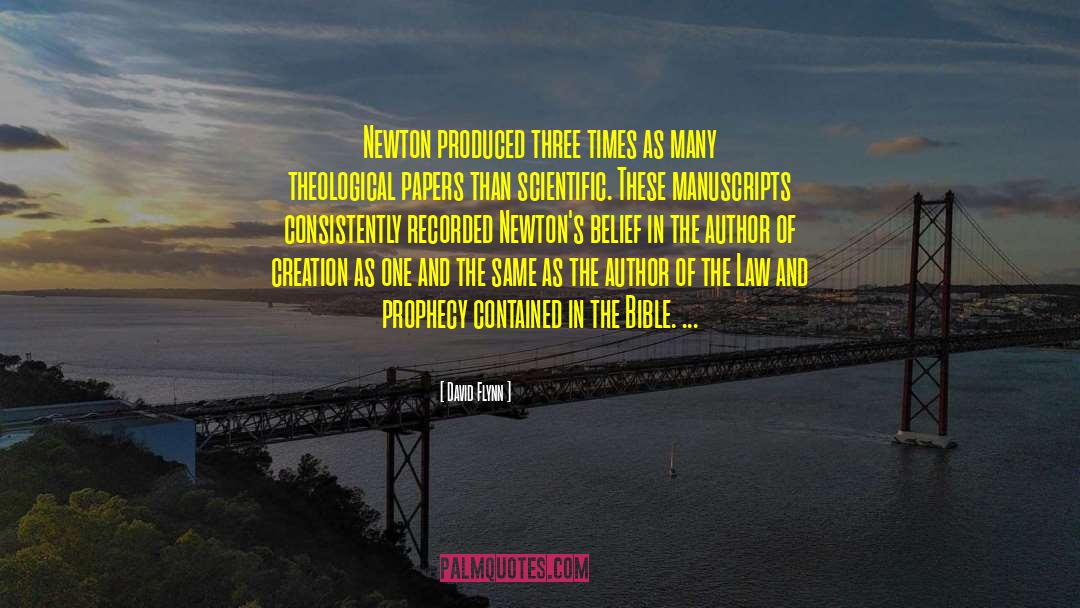 David Flynn Quotes: Newton produced three times as