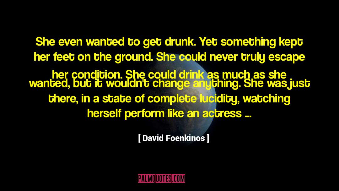 David Foenkinos Quotes: She even wanted to get