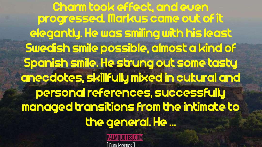 David Foenkinos Quotes: Charm took effect, and even