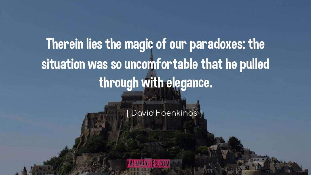 David Foenkinos Quotes: Therein lies the magic of