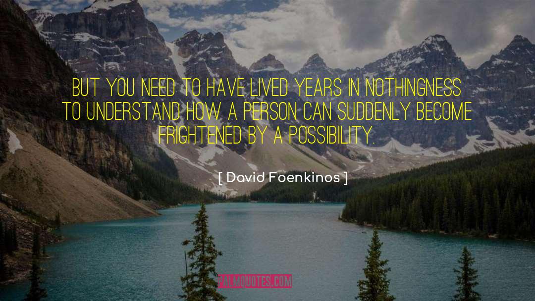David Foenkinos Quotes: But you need to have