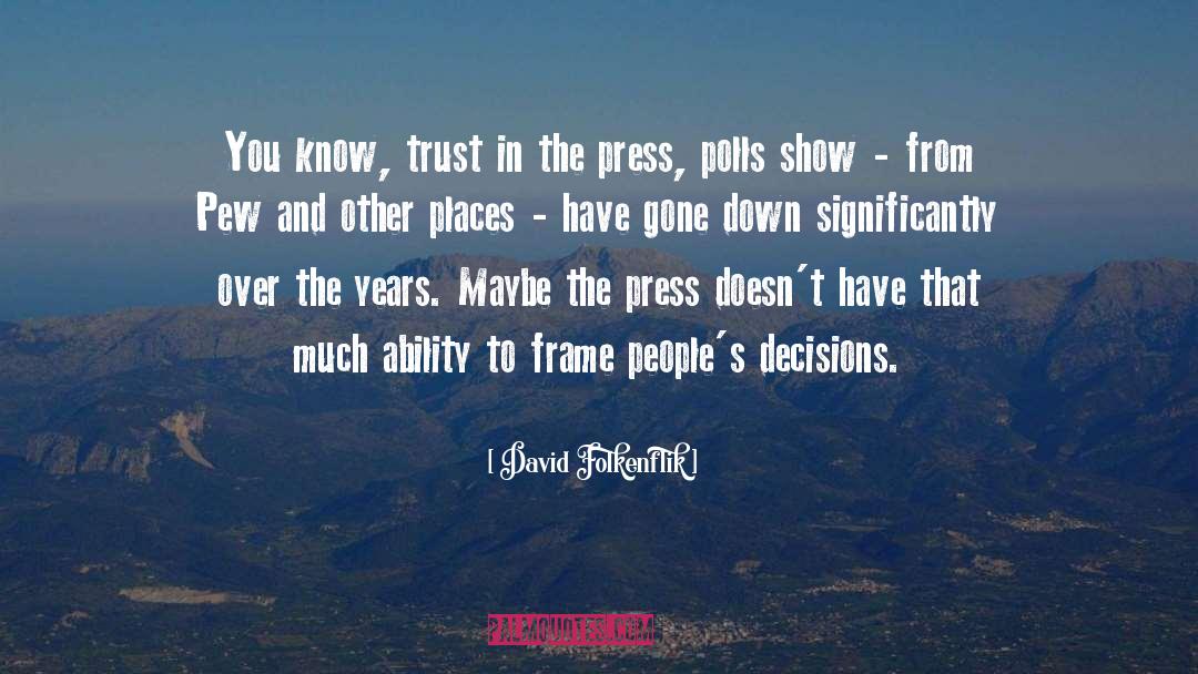 David Folkenflik Quotes: You know, trust in the