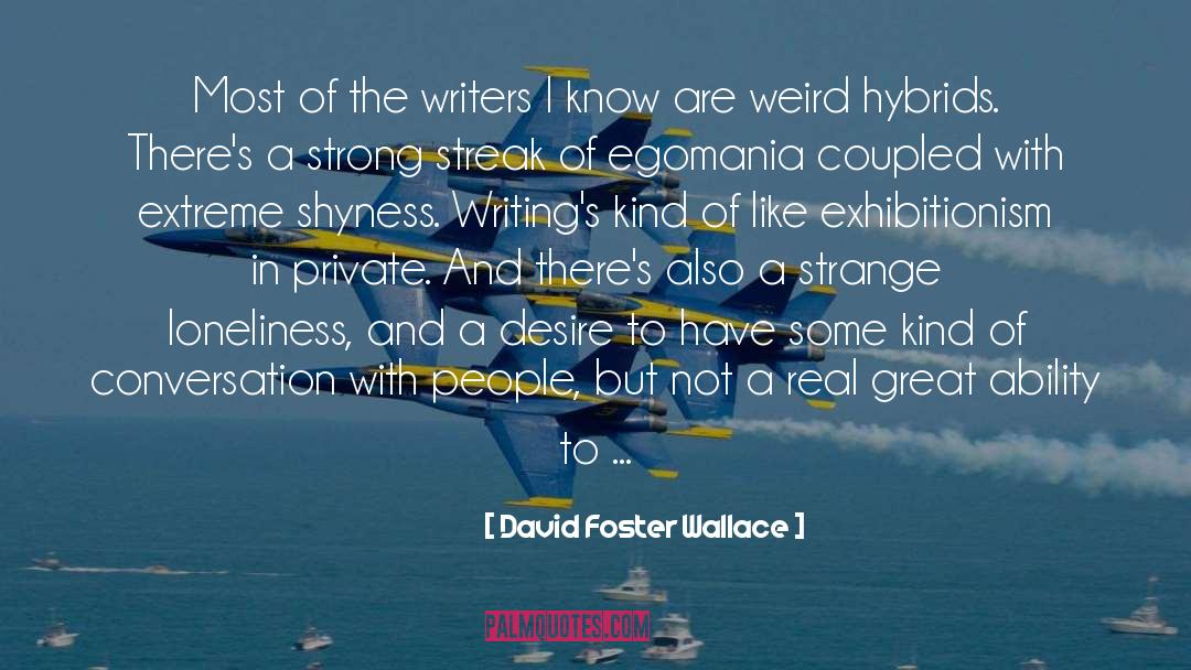 David Foster Wallace Quotes: Most of the writers I