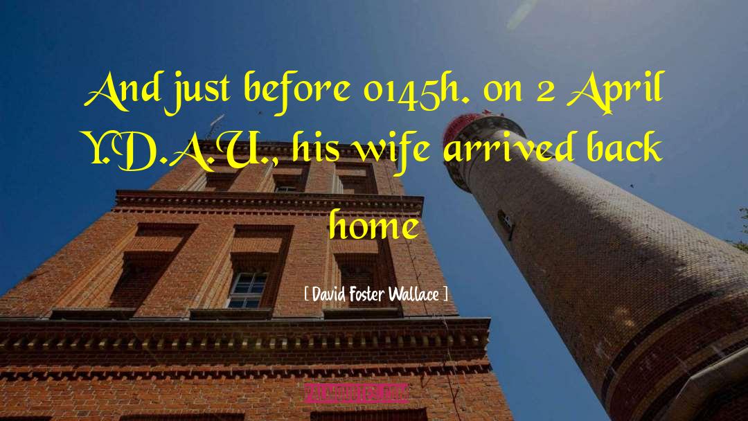 David Foster Wallace Quotes: And just before 0145h. on