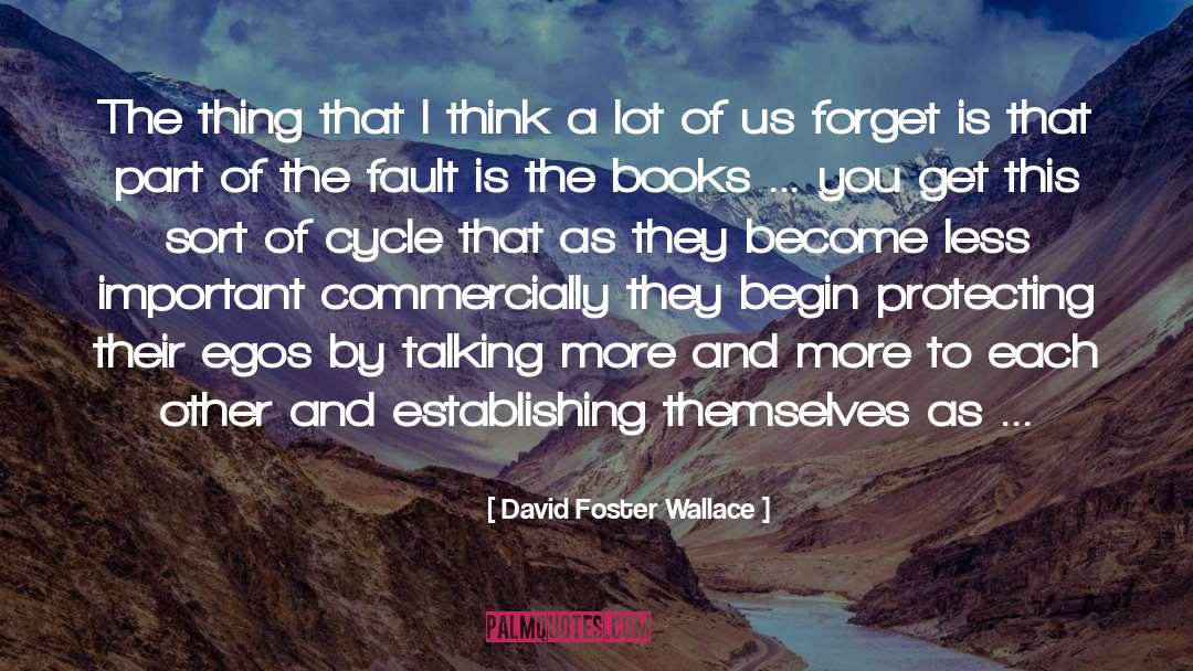 David Foster Wallace Quotes: The thing that I think