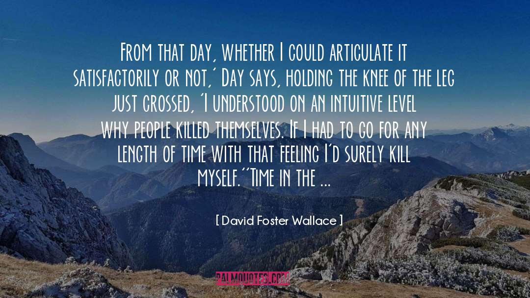 David Foster Wallace Quotes: From that day, whether I