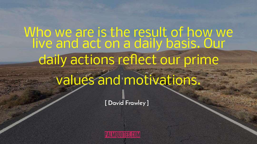 David Frawley Quotes: Who we are is the