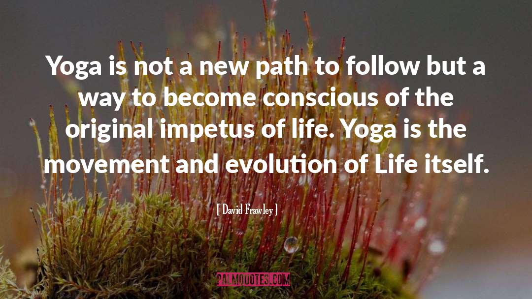 David Frawley Quotes: Yoga is not a new