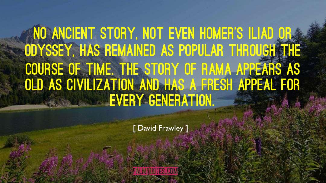 David Frawley Quotes: No ancient story, not even