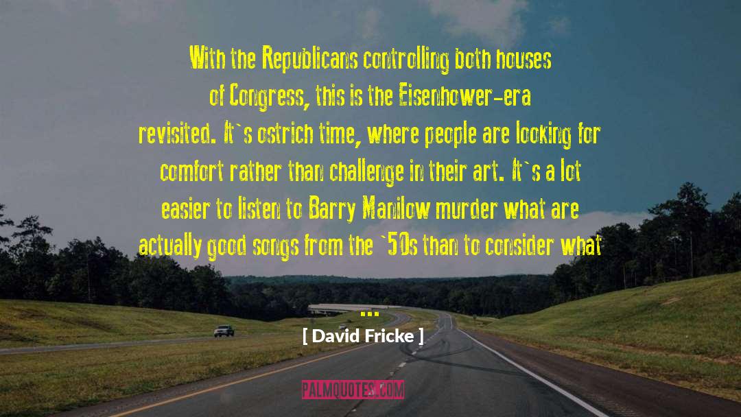 David Fricke Quotes: With the Republicans controlling both