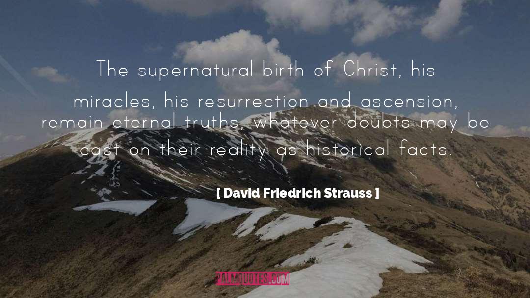 David Friedrich Strauss Quotes: The supernatural birth of Christ,