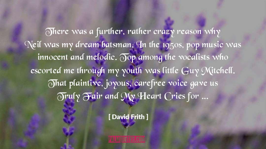 David Frith Quotes: There was a further, rather