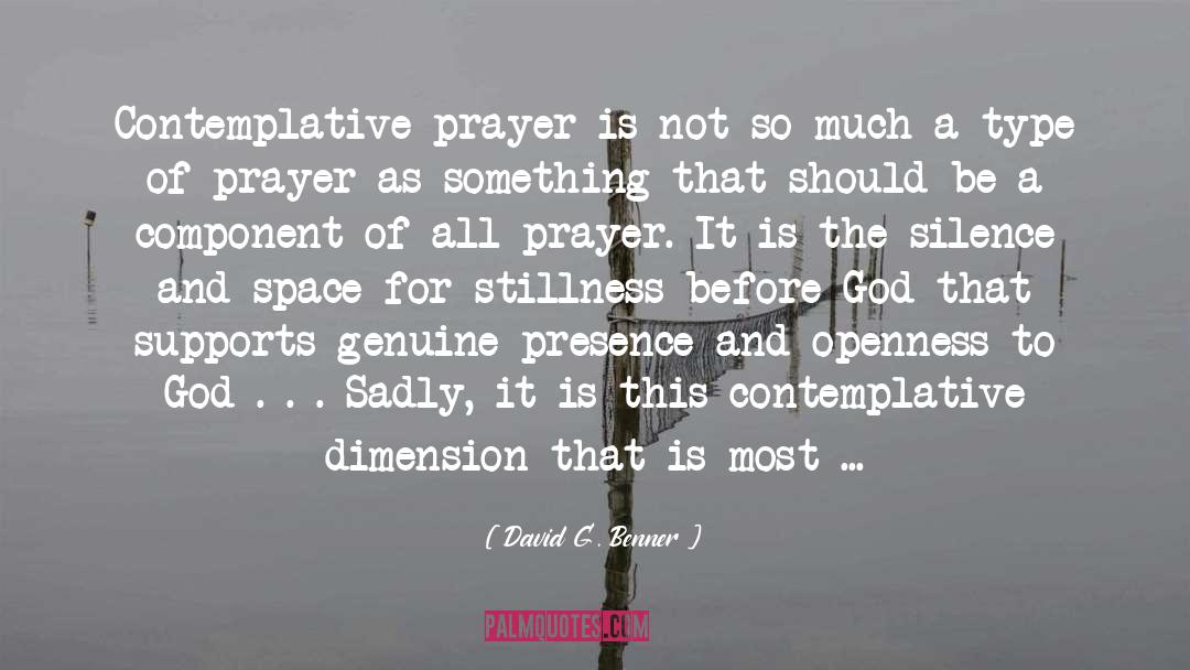 David G. Benner Quotes: Contemplative prayer is not so