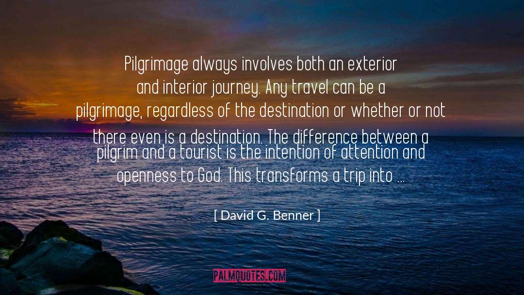 David G. Benner Quotes: Pilgrimage always involves both an