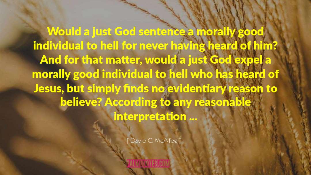 David G. McAfee Quotes: Would a just God sentence