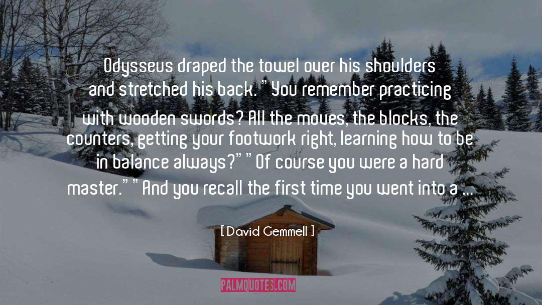 David Gemmell Quotes: Odysseus draped the towel over