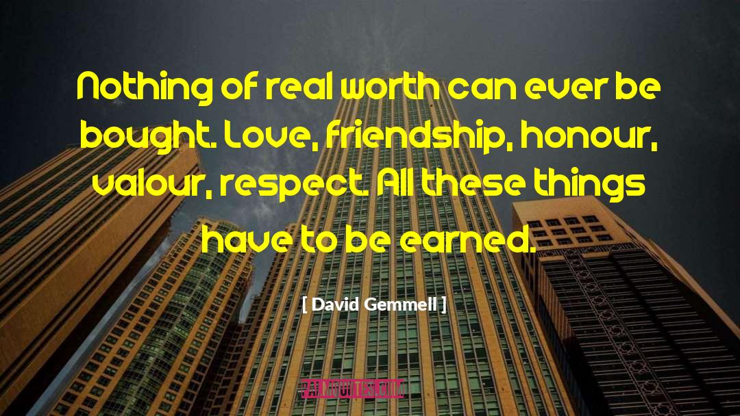 David Gemmell Quotes: Nothing of real worth can