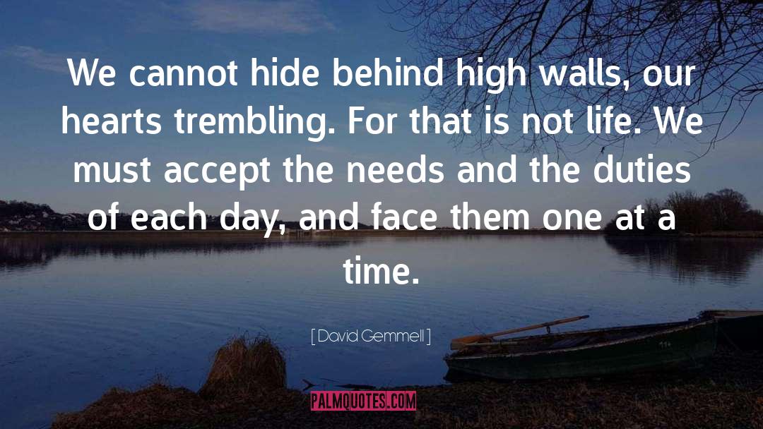 David Gemmell Quotes: We cannot hide behind high