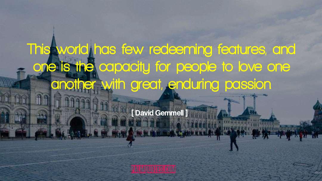 David Gemmell Quotes: This world has few redeeming
