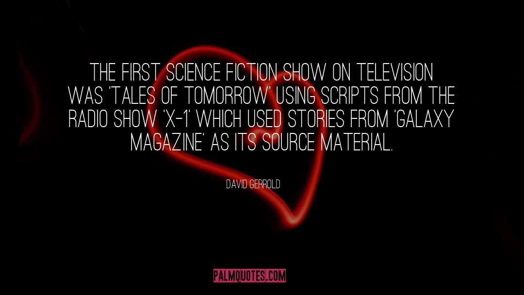 David Gerrold Quotes: The first science fiction show