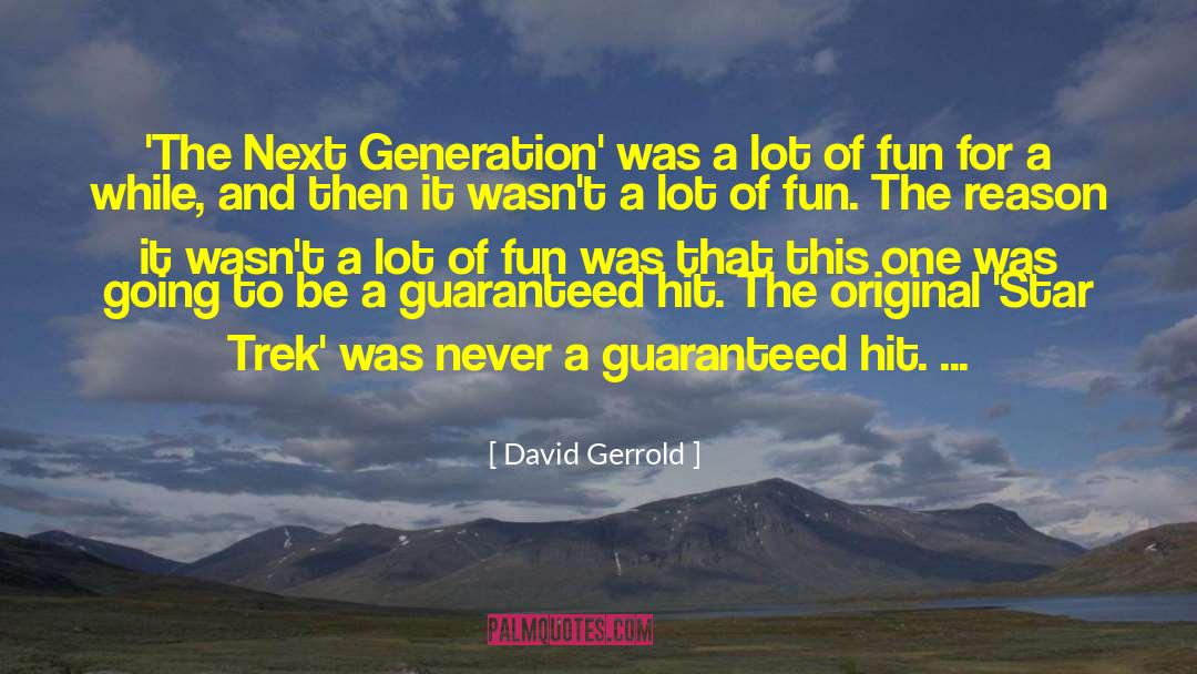 David Gerrold Quotes: 'The Next Generation' was a