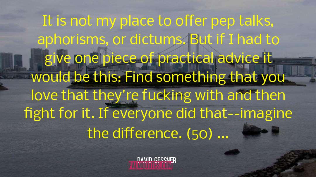 David Gessner Quotes: It is not my place