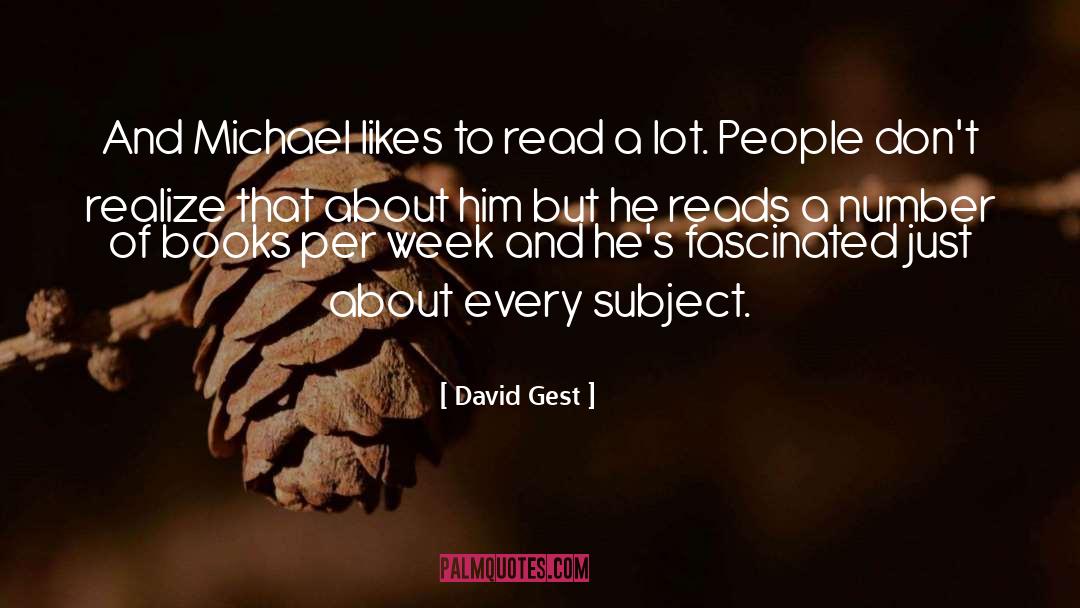 David Gest Quotes: And Michael likes to read
