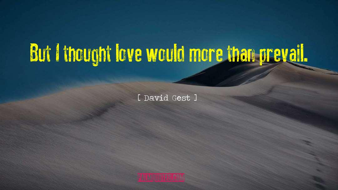 David Gest Quotes: But I thought love would