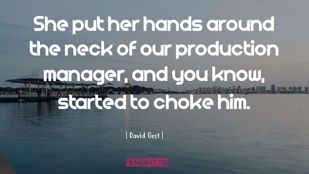 David Gest Quotes: She put her hands around