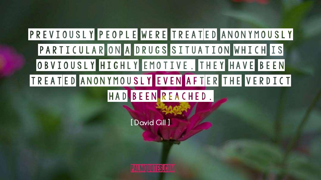 David Gill Quotes: Previously people were treated anonymously