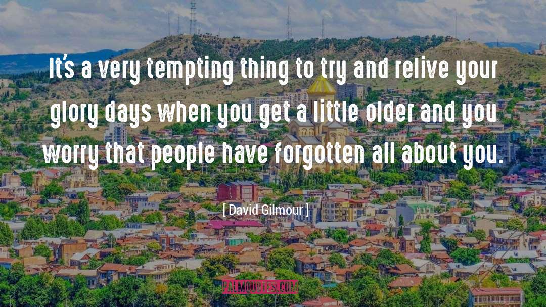David Gilmour Quotes: It's a very tempting thing