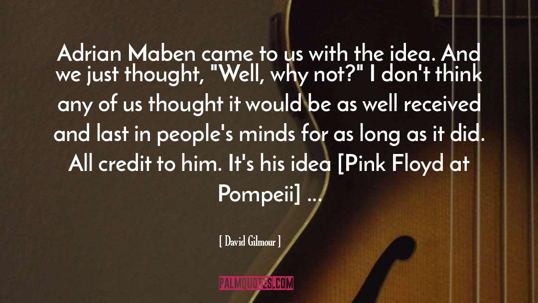 David Gilmour Quotes: Adrian Maben came to us