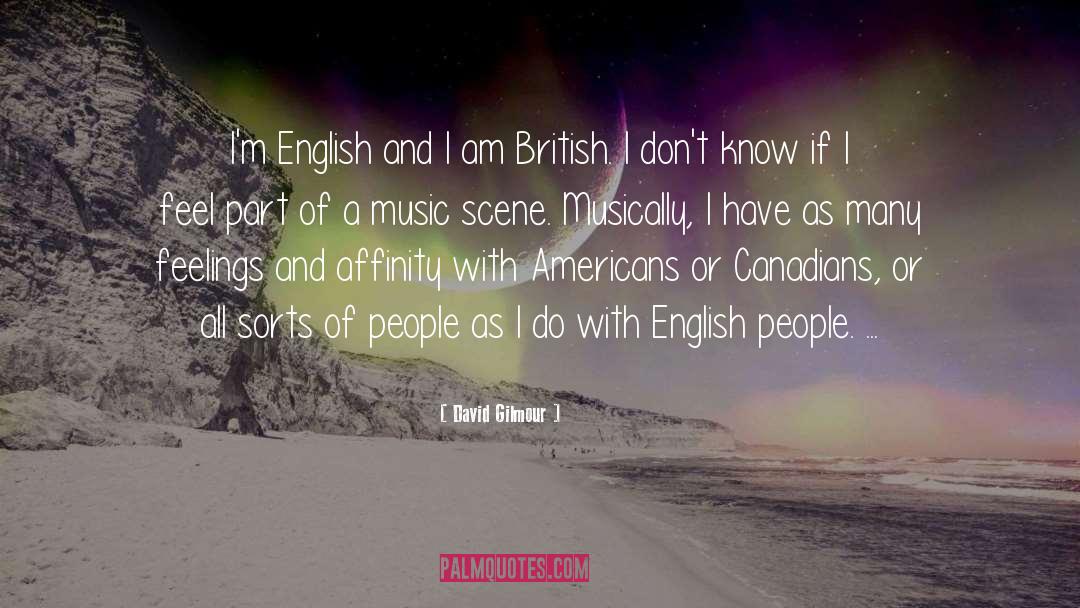 David Gilmour Quotes: I'm English and I am