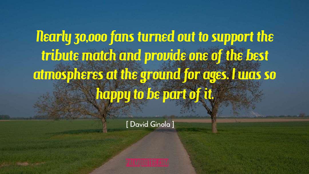 David Ginola Quotes: Nearly 30,000 fans turned out