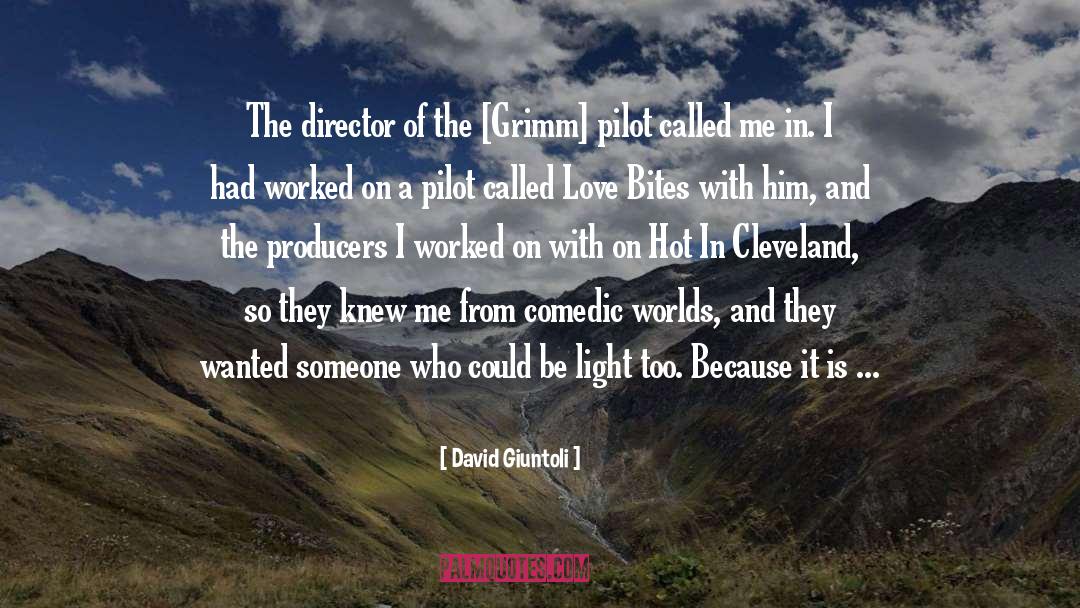 David Giuntoli Quotes: The director of the [Grimm]