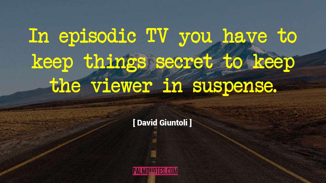 David Giuntoli Quotes: In episodic TV you have
