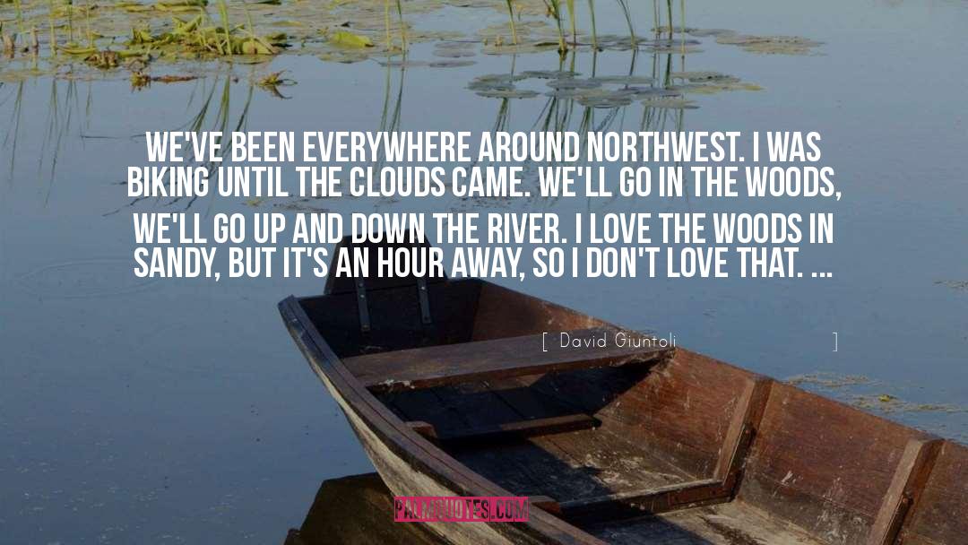 David Giuntoli Quotes: We've been everywhere around Northwest.