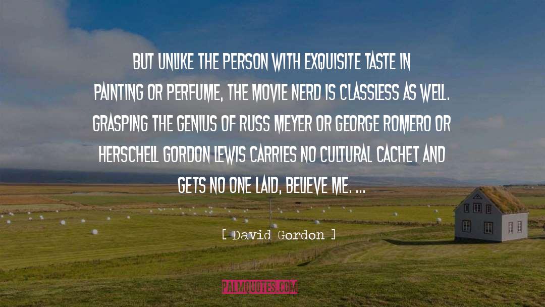 David Gordon Quotes: But unlike the person with