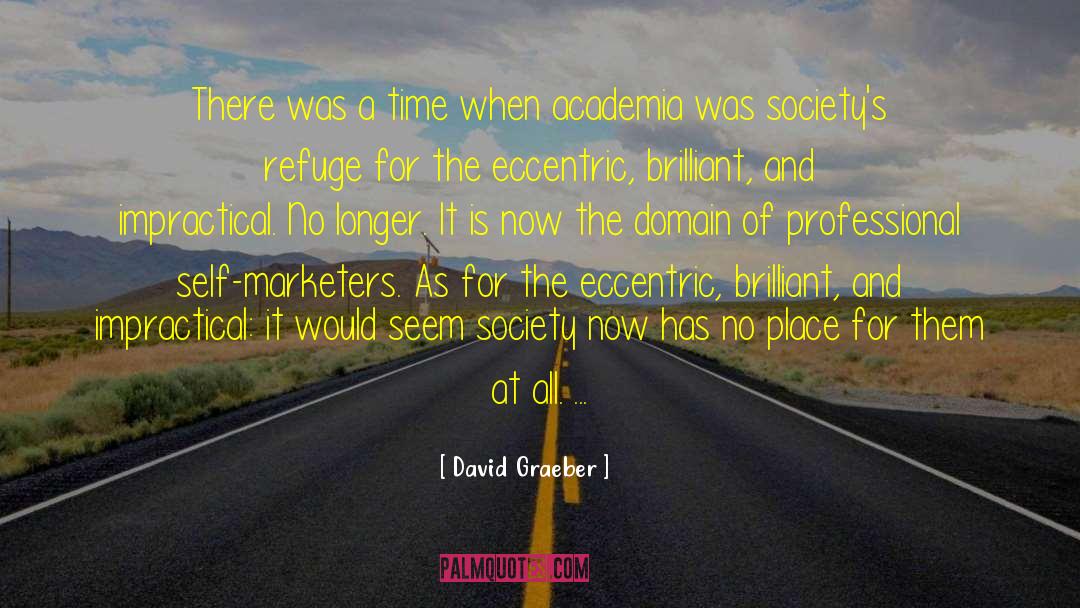 David Graeber Quotes: There was a time when