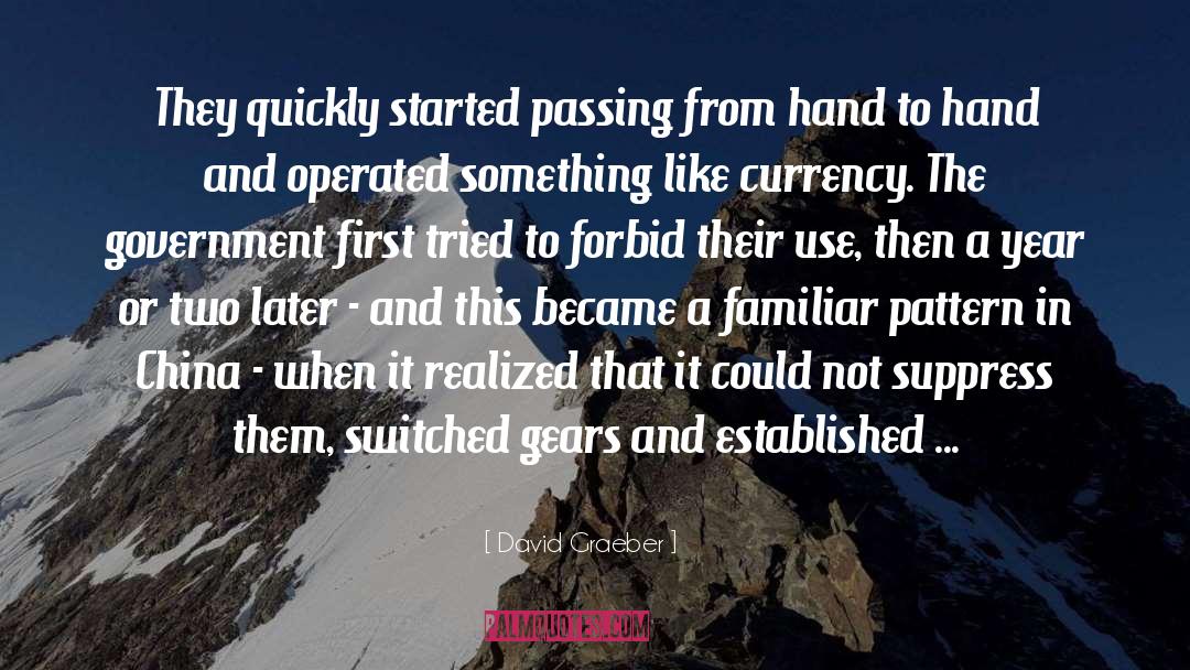 David Graeber Quotes: They quickly started passing from