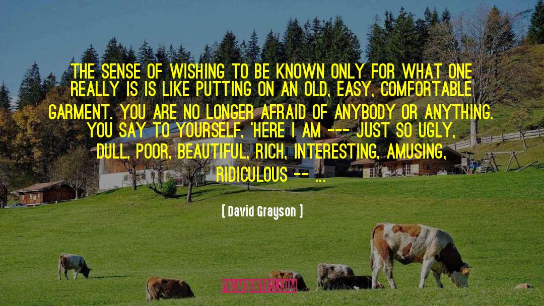 David Grayson Quotes: The sense of wishing to