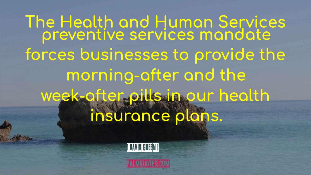 David       Green Quotes: The Health and Human Services