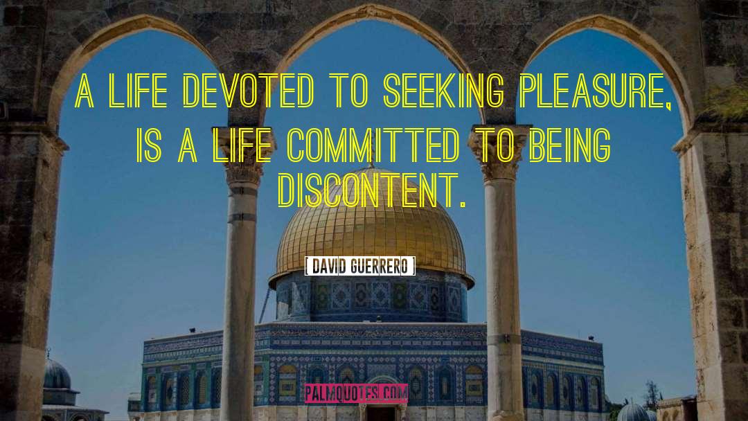 David Guerrero Quotes: A life devoted to seeking