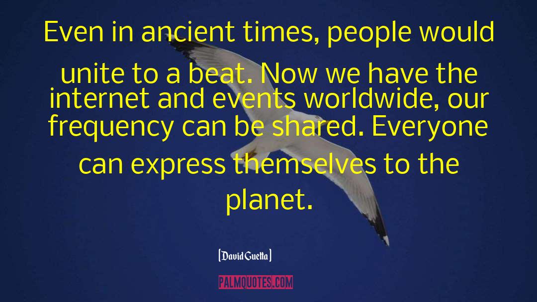 David Guetta Quotes: Even in ancient times, people