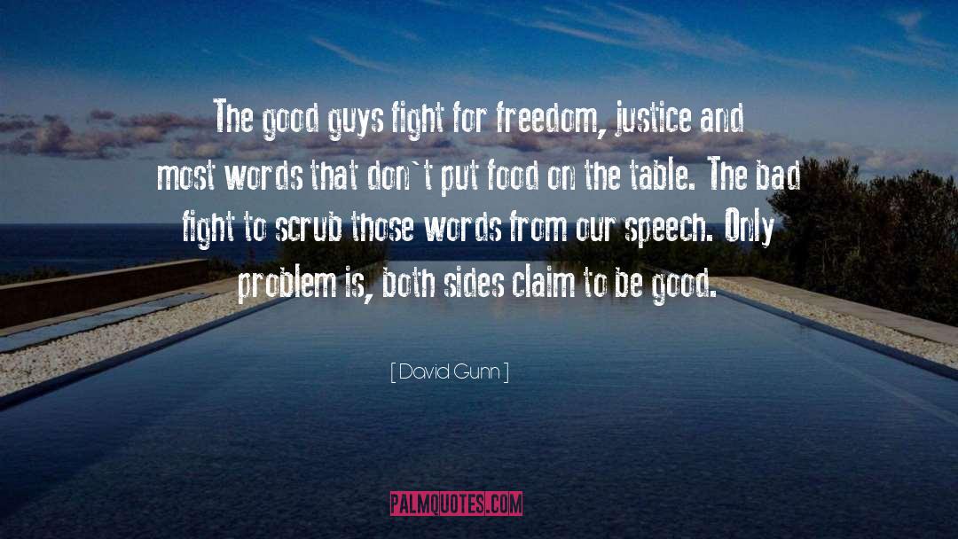 David Gunn Quotes: The good guys fight for