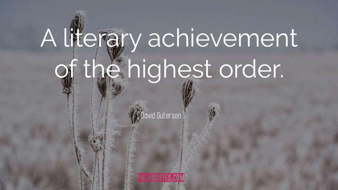 David Guterson Quotes: A literary achievement of the