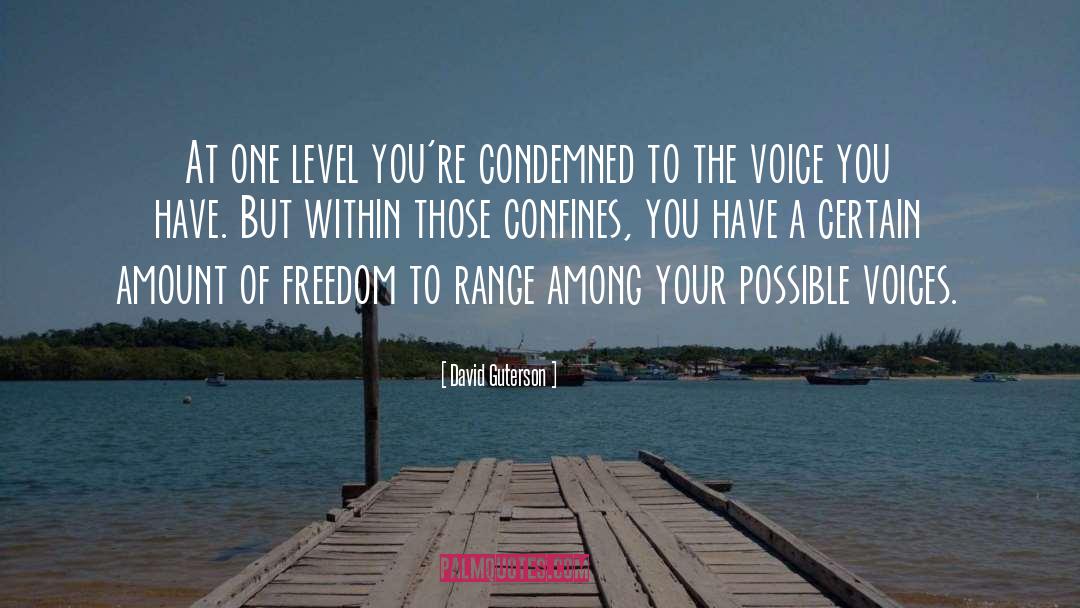 David Guterson Quotes: At one level you're condemned