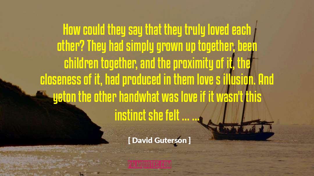 David Guterson Quotes: How could they say that