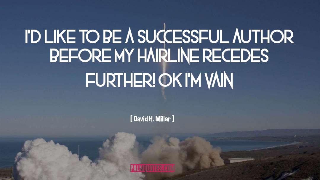 David H. Millar Quotes: I'd like to be a