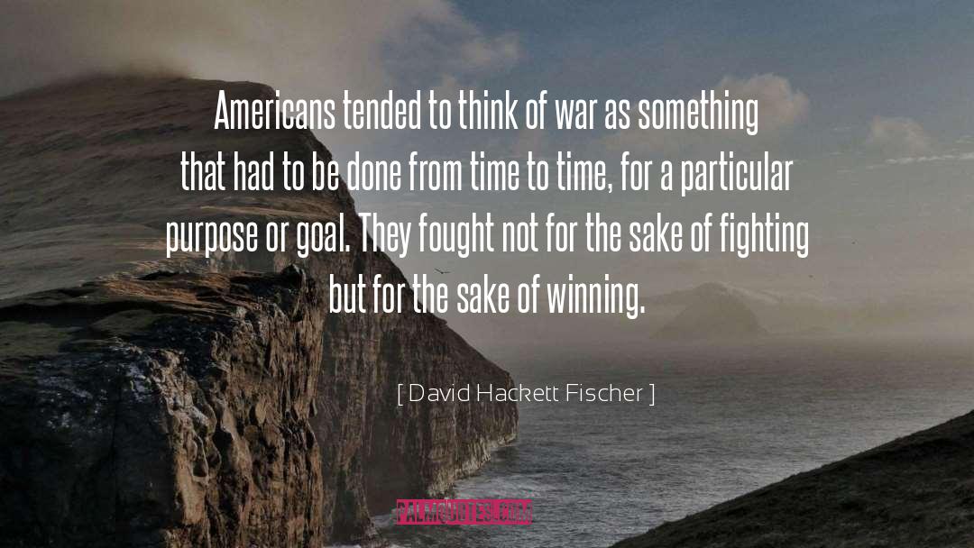 David Hackett Fischer Quotes: Americans tended to think of